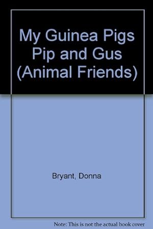 Imagen del vendedor de My Guinea Pigs Pip and Gus (Animal Friends S.) a la venta por WeBuyBooks
