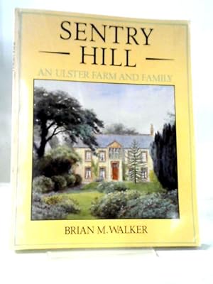 Imagen del vendedor de Sentry Hill: An Ulster Farm and Family a la venta por World of Rare Books