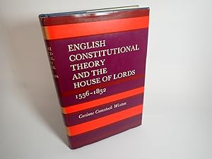 Seller image for English Constitutional Theory & House of Lords 1556-1832 C Comstock Weston 1965 for sale by Devils in the Detail Ltd