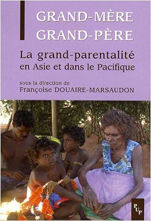 Seller image for Grand-mre, grand-pre: La grand-parentalit en Asie et dans le Pacifique for sale by JLG_livres anciens et modernes