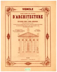 Traité élémentaire pratique d'architecture ou étude des cinq ordres. D'après Jaques Barozzio de V...