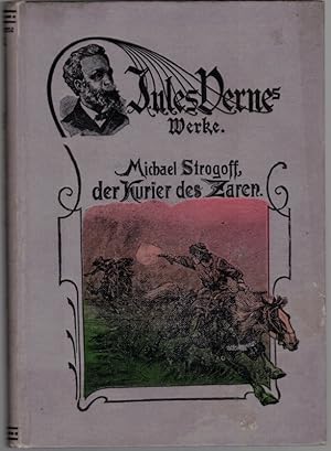 Michael Strogoff der Kurier des Zaren. Vollständige Ausgabe mit Einleitung und Erläuterungen. Neu...