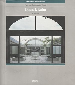 Louis I. Kahn: i musei