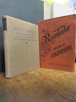 Aus 50 Jahren - Erinnerungen, Tagebücher und Briefe aus dem Nachlaß des Fürsten Philipp zu Eulenb...