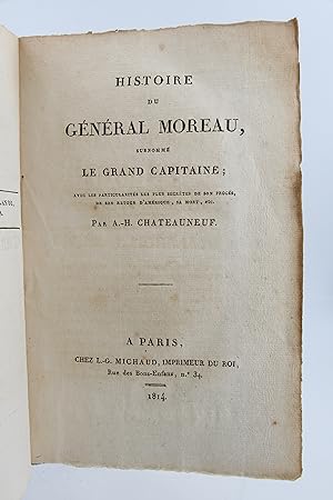 Histoire du général Moreau, surnommé le grand Capitaine, avec les particularités les plus secrète...