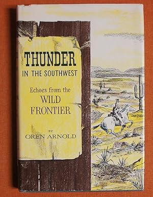 Seller image for Thunder in the Southwest: Echoes from the Wild Frontier for sale by GuthrieBooks