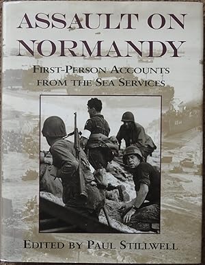 Assault on Normandy : First-Person Accounts from the Sea Services