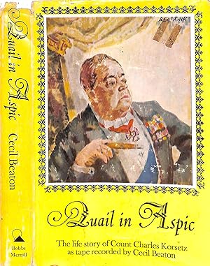 Seller image for Quail In Aspic: The Life Story Of Count Charles Korsetz As Tape-Recorded To Cecil Beaton for sale by The Cary Collection