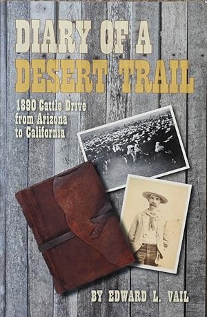 Diary of a Desert Trail : 1890 Cattle Drive from Arizona to California