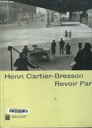 Bild des Verkufers fr Henri Cartier-Bresson Revoir Paris zum Verkauf von Le-Livre