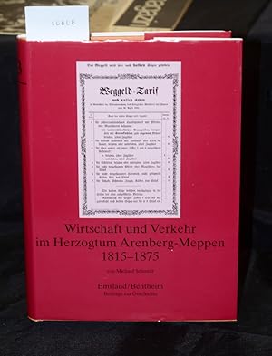 Wirtschaft und Verkehr im Herzogtum Arenberg-Meppen 1815 - 1875 (= Emsland/Bentheim - Beiträge zu...