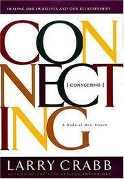 Imagen del vendedor de Connecting: The Healing Power of Deep Relationships a la venta por Regent College Bookstore