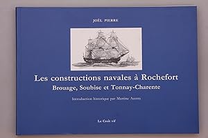 LES CONSTRUCTIONS NAVALES À ROCHEFORT. Brouage, Soubise et Tonnay-Charente