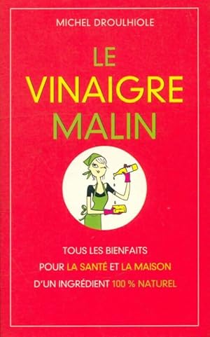Image du vendeur pour Le vinaigre malin - Droulhiole Michel mis en vente par Book Hmisphres