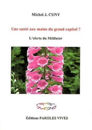 Une sant  aux mains du grand capital   L'alerte du m diator - Michel-Jean Cuny