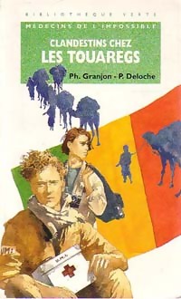 Image du vendeur pour M?decins de l'impossible : Clandestins chez les touaregs - Dr Alain ; Pascal Deloche Deloche mis en vente par Book Hmisphres