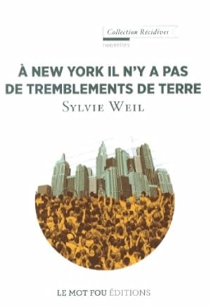 Image du vendeur pour A New-York il n'y a pas de tremblements de terre - Sylvie Weil mis en vente par Book Hmisphres