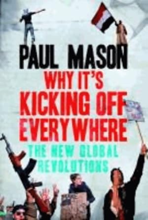 Immagine del venditore per Why it's kicking off everywhere - Paul Mason venduto da Book Hmisphres