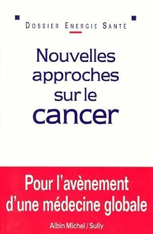 Image du vendeur pour Nouvelles approches sur le cancer - Philippe-Gaston Besson mis en vente par Book Hmisphres