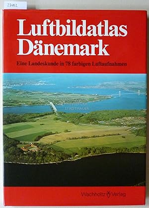 Seller image for Luftbildatlas Dnemark. Eine Landeskunde in 78 farbigen Luftaufnahmen. for sale by Antiquariat hinter der Stadtmauer