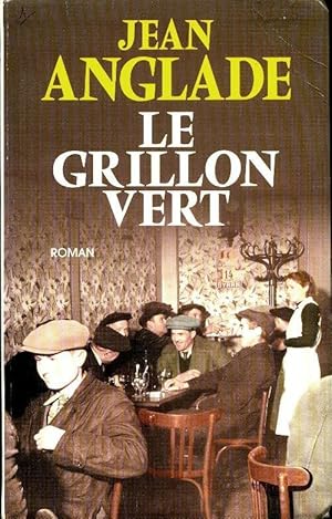 Image du vendeur pour Le grillon vert - Jean Anglade mis en vente par Book Hmisphres