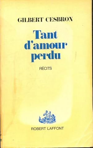 Image du vendeur pour Tant d'amour perdu - Gilbert Cesbron mis en vente par Book Hmisphres