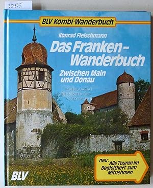 Das Franken-Wanderbuch. Zwischen Main und Donau. (mit `Begleitheft zum Mitnehmen`) [= BLV Kombi-W...