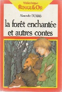 La for t enchant e et autres contes - Alexandre Dumas