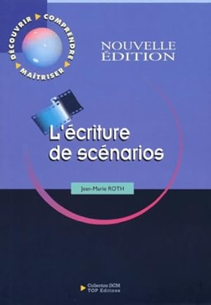 Bild des Verkufers fr L'?criture de scenarios. : 2?me ?dition - Jean-Marie Roth zum Verkauf von Book Hmisphres