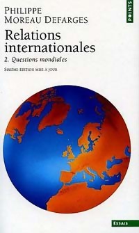 Relations internationales Tome II : Questions mondiales - Philippe Moreau Defarges