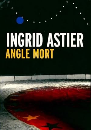 Image du vendeur pour Angle mort - Ingrid Astier mis en vente par Book Hmisphres
