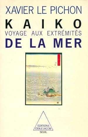Image du vendeur pour Kaiko, voyage aux extr?mit?s de la mer - Xavier Le Pichon mis en vente par Book Hmisphres