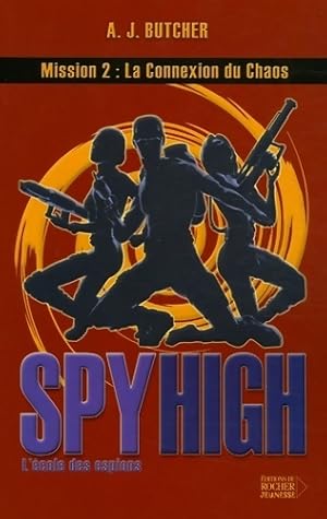 Immagine del venditore per Spy high Tome II : La connexion du chaos - A.J. Butcher venduto da Book Hmisphres