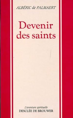 Imagen del vendedor de Devenir des saints - Alb?ric De Palmaert a la venta por Book Hmisphres