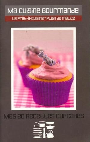 Mes 20 recettes cupcakes ma cuisine gourmande - Collectif