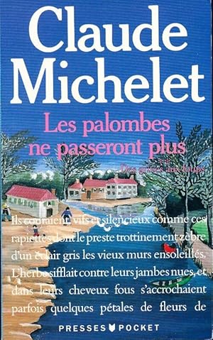 Des grives aux loups Tome II : Les palombes ne passeront plus - Claude Michelet