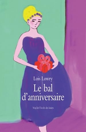 Seller image for Le bal d'anniversaire - Lois Lowry for sale by Book Hmisphres