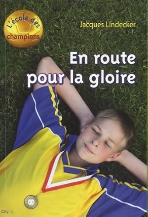 Bild des Verkufers fr L'?cole des champions : En route pour la gloire - Jacques Lindecker zum Verkauf von Book Hmisphres