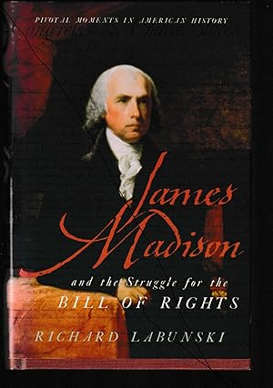 Seller image for James Madison and the Struggle for the Bill of Rights (Pivotal Moments in American History) for sale by Brenner's Collectable Books ABAA, IOBA