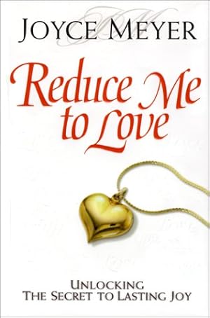 Immagine del venditore per Reduce Me to Love: Unlocking the Secret to Lasting Joy venduto da Reliant Bookstore