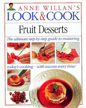 Imagen del vendedor de Fruit Desserts (Anne Willan's Look & Cook) a la venta por Reliant Bookstore