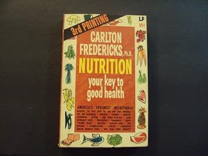 Nutrition: Your Key To Good Health pb Carlton Fredericks 1st ed 3rd Print 1/65