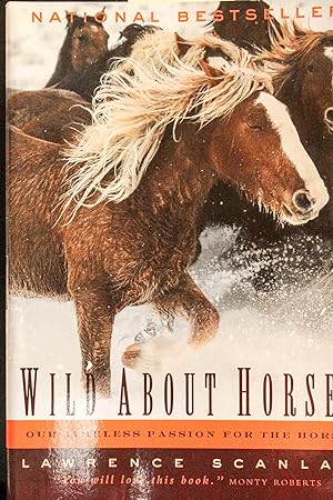 Imagen del vendedor de Wild about Horses: Our Timeless Passion for the Horse a la venta por Mad Hatter Bookstore