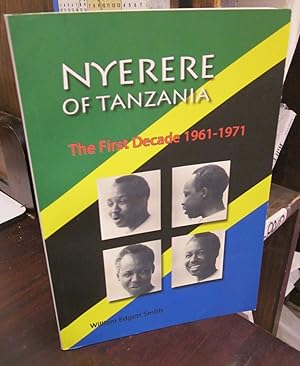 Seller image for Nyerere of Tanzania: The First Decade, 1961-1971 for sale by Atlantic Bookshop