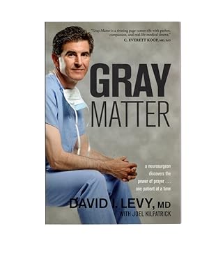 Bild des Verkufers fr Gray Matter: A Neurosurgeon Discovers the Power of Prayer . . . One Patient at a Time zum Verkauf von Once Read Books