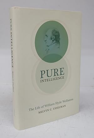 Image du vendeur pour Pure Intelligence: The Life of William Hyde Wollaston mis en vente par Attic Books (ABAC, ILAB)