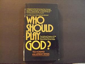 Bild des Verkufers fr Who Should Play God? pb Ted Howard,Jeremy Rifkin 1st Dell Print 11/77 zum Verkauf von Joseph M Zunno