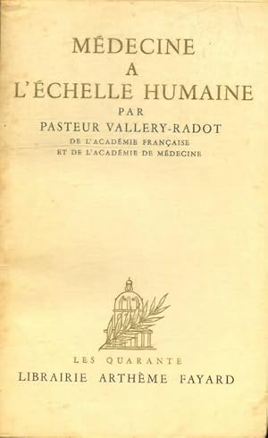 Imagen del vendedor de M?decine ? l'?chelle humaine - Pasteur Vallery-Radot a la venta por Book Hmisphres