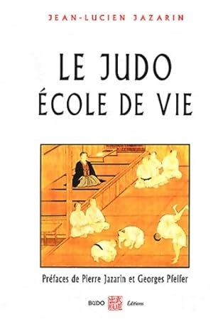 Seller image for Le judo, ?cole de vie - Jean-Louis Jazarin for sale by Book Hmisphres