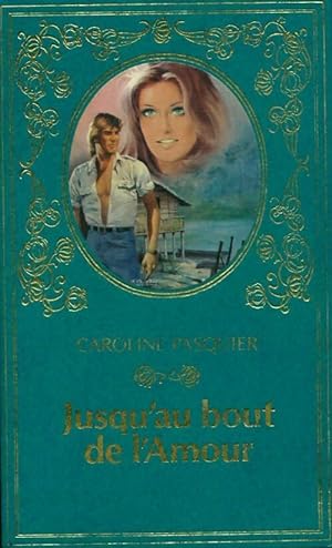 Bild des Verkufers fr Jusqu'au bout de l'amour - Caroline Pasquier zum Verkauf von Book Hmisphres